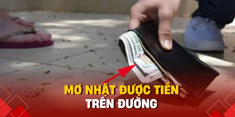 Nằm Mơ Thấy Tiền Đánh Số Gì? Giải Mã Theo Mệnh Giá Mới Nhất 2025 1 Mơ nhặt được tiền trên đường